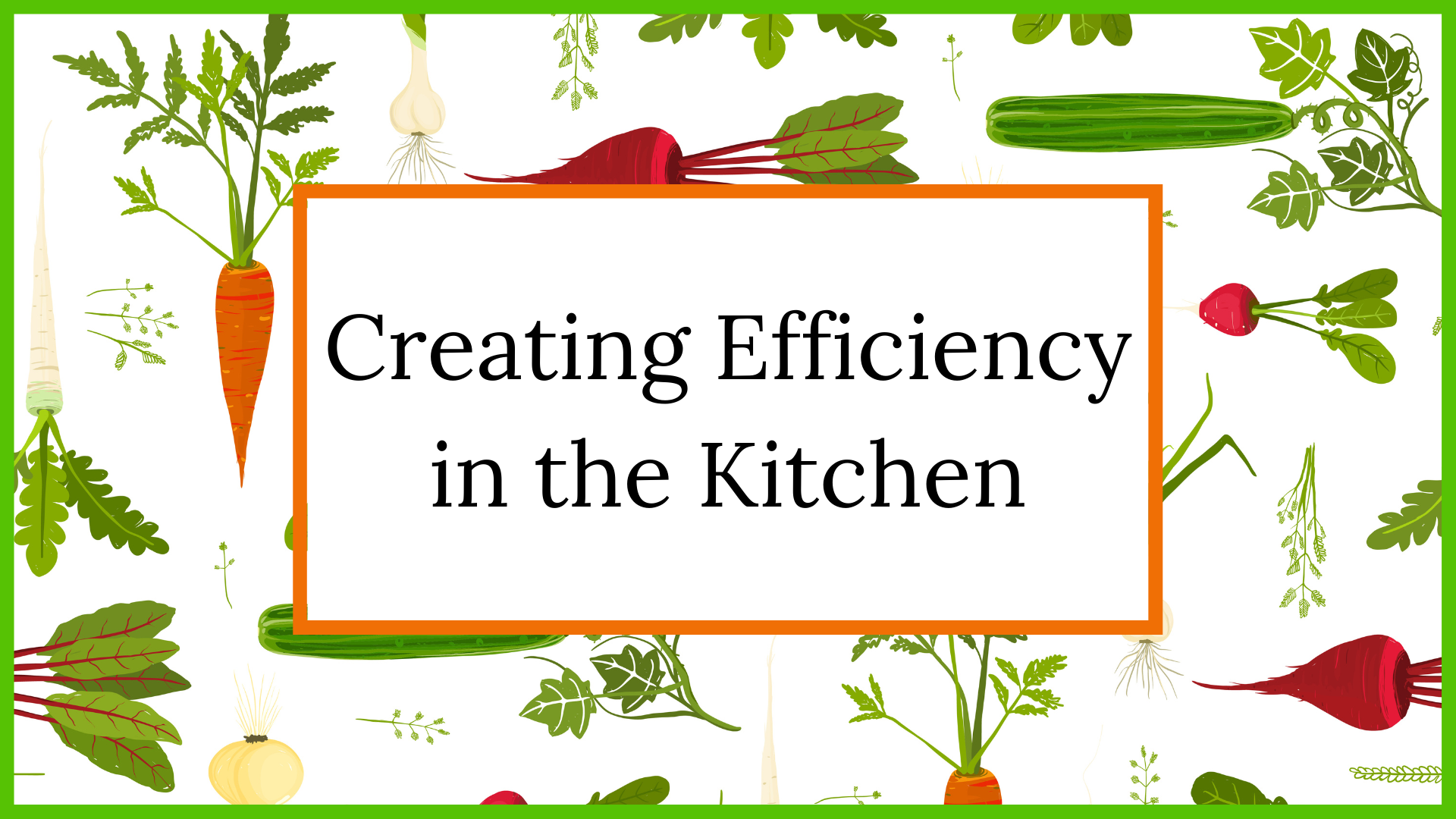 Creating Efficiency in the Kitchen