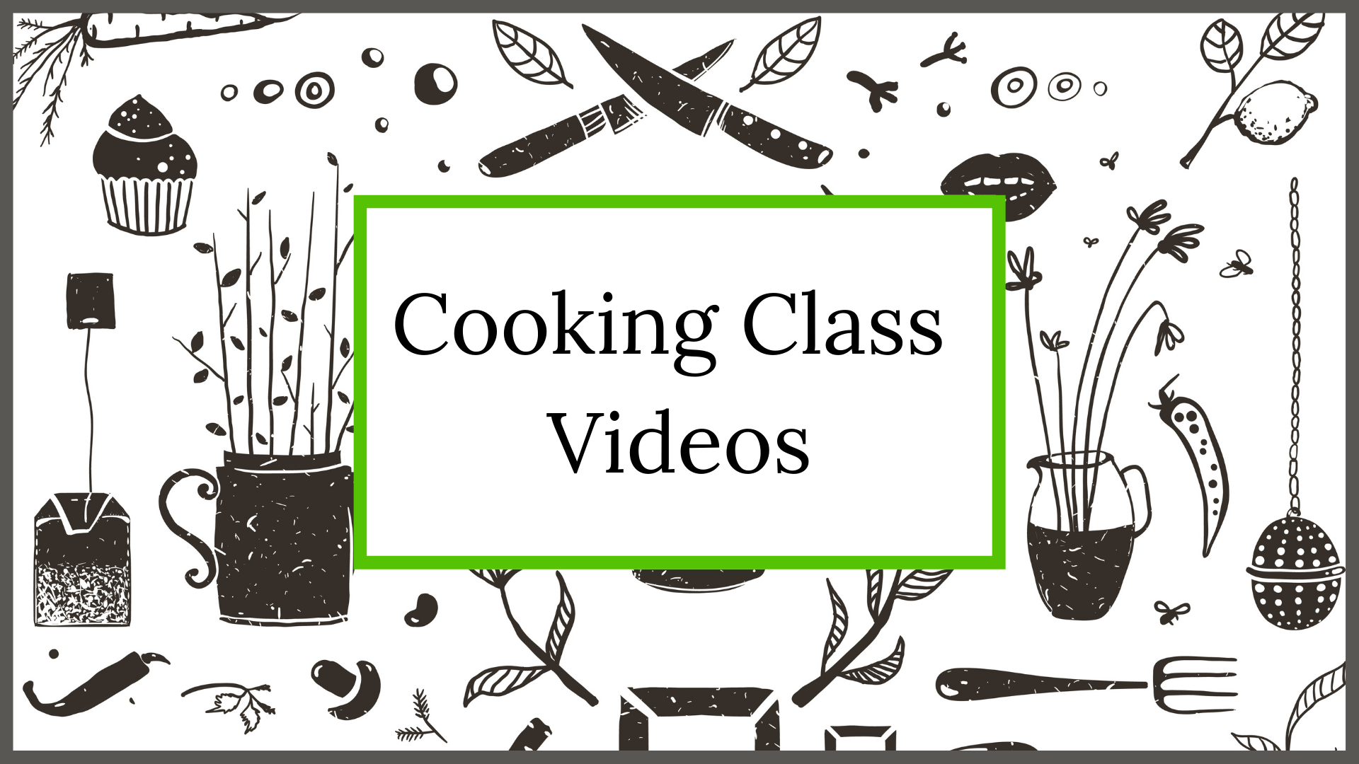 Cooking Class Video Recordings